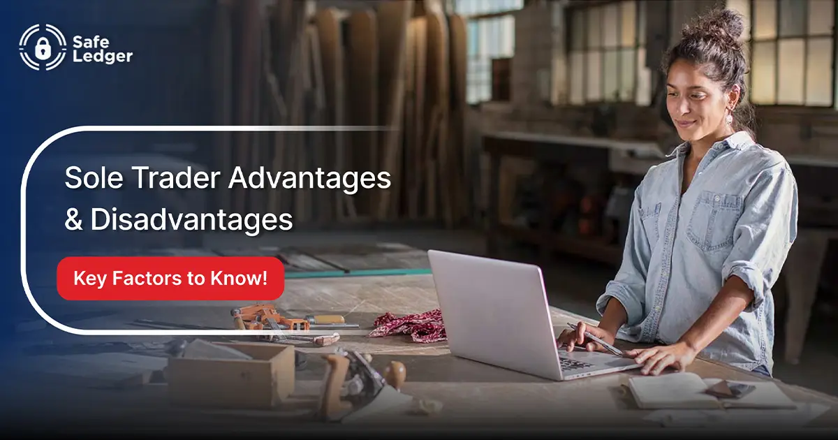 Sole Trader Advantages and Disadvantages For Entrepreneur