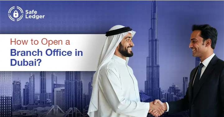 How to Open a Branch Office in Dubai?